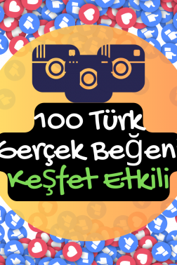 100 Türk Gerçek Beğeni Kaliteli Keşfet Etkili