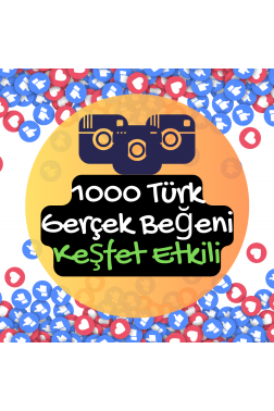 1000 Türk Gerçek Beğeni Kaliteli Keşfet Etkili