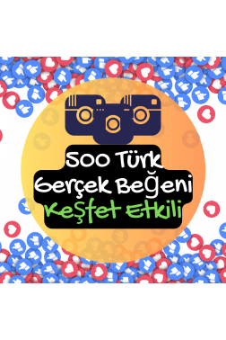 500 Türk Gerçek Beğeni Kaliteli Keşfet Etkili