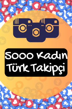 5000 Türk Kadın Takipçi - Anlık